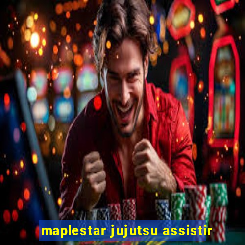 maplestar jujutsu assistir